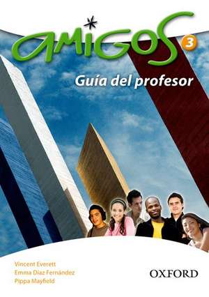 Amigos: 3: Teacher's Book de Vinvent Everett