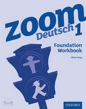 Zoom Deutsch 1 Foundation Workbook (8 Pack) de Oliver Gray