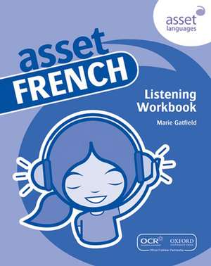 Asset French: Listening Workbook de Marie Gatfield