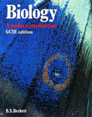 Biology: A Modern Introduction: GCSE Edition de B. S. Beckett