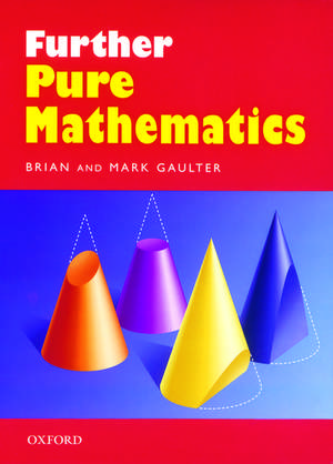 Further Pure Mathematics de Brian Gaulter