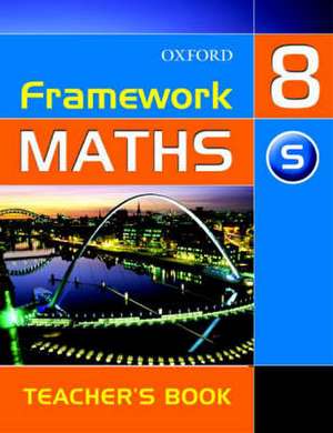 Framework Maths: Y8: Year 8 Support Teacher's Book de David Capewell