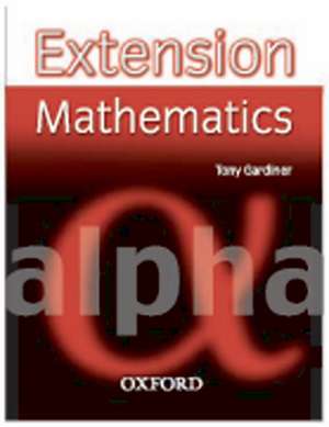 Extension Mathematics: Year 7: Alpha de Tony Gardiner