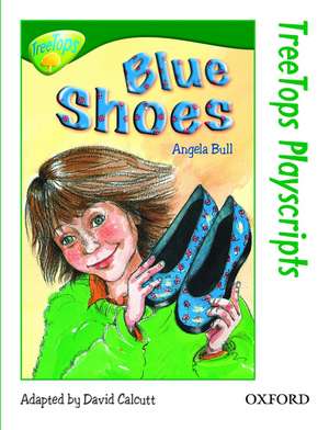 Oxford Reading Tree: Level 12: TreeTops Playscripts: Blue Shoes de Angela Bull