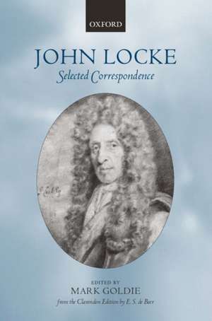 John Locke: Selected Correspondence de Mark Goldie