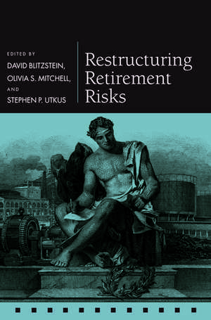 Restructuring Retirement Risks de David Blitzstein