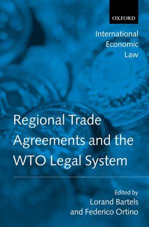 Regional Trade Agreements and the WTO Legal System de Lorand Bartels