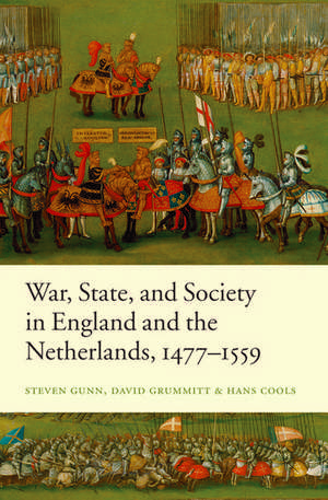 War, State, and Society in England and the Netherlands 1477-1559 de Steven Gunn