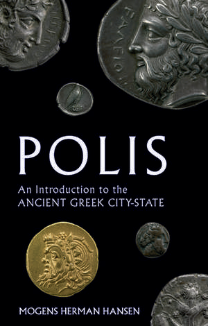 Polis: An Introduction to the Ancient Greek City-State de Mogens Herman Hansen