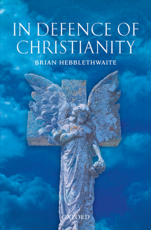 In Defence of Christianity de Brian Hebblethwaite