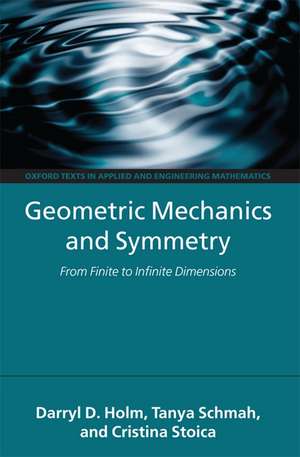 Geometric Mechanics and Symmetry: From Finite to Infinite Dimensions de Darryl D. Holm