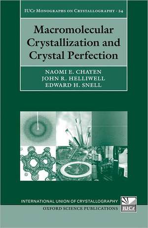 Macromolecular Crystallization and Crystal Perfection de Naomi E Chayen