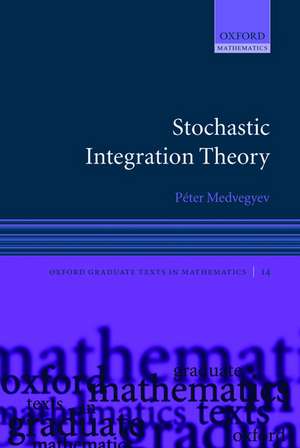 Stochastic Integration Theory de Peter Medvegyev