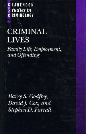 Criminal Lives: Family Life, Employment, and Offending de Barry S. Godfrey