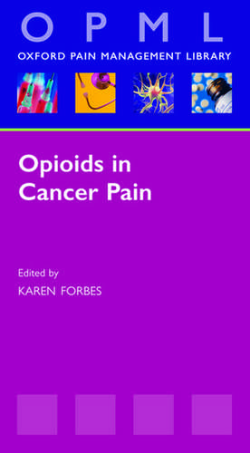 Opioids in Cancer Pain de Karen Forbes