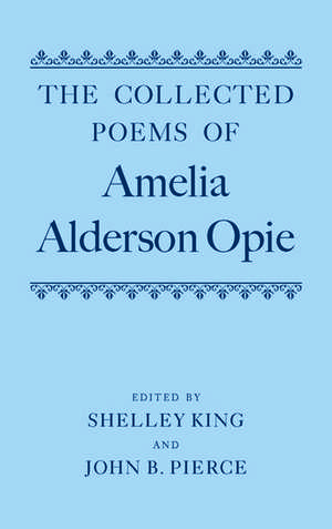 The Collected Poems of Amelia Alderson Opie de Shelley King