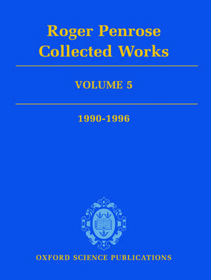 Roger Penrose: Collected Works: Volume 5: 1990-1996 de Roger Penrose