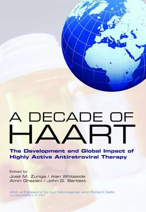 A Decade of HAART: The Development and Global Impact of Highly Active Antiretroviral Therapy de José M Zuniga