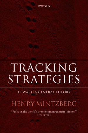 Tracking Strategies: Toward a General Theory de Henry Mintzberg