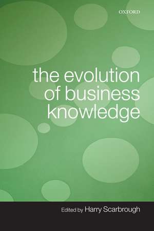 The Evolution of Business Knowledge de Harry Scarbrough