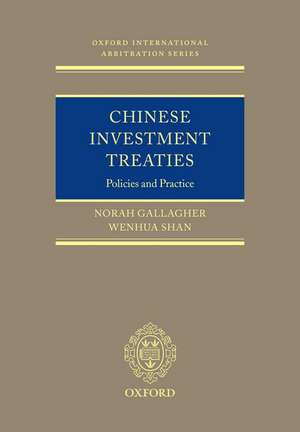 Chinese Investment Treaties: Policies and Practice de Norah Gallagher