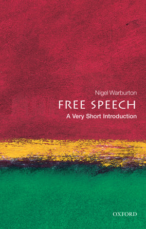 Free Speech: A Very Short Introduction de Nigel Warburton