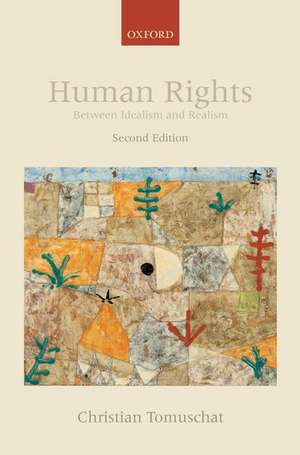 Human Rights: Between Idealism and Realism de Christian Tomuschat