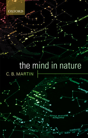 The Mind in Nature de C. B. Martin