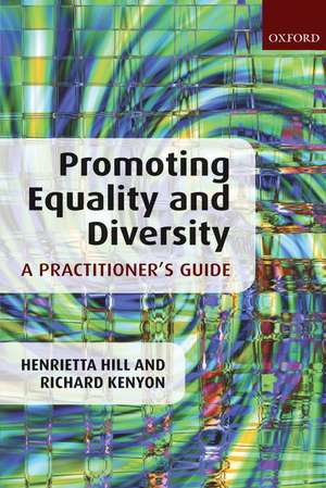 Promoting Equality and Diversity: A Practitioner's Guide de Henrietta Hill