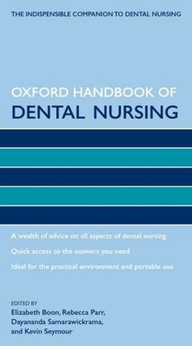 Oxford Handbook of Dental Nursing de Elizabeth Boon