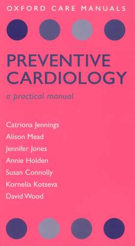 Preventive Cardiology: A practical manual de Catriona Jennings