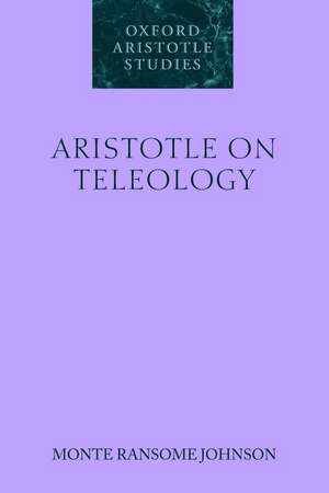 Aristotle on Teleology de Monte Ransome Johnson