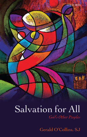 Salvation for All: God's Other Peoples de Gerald O'Collins, SJ