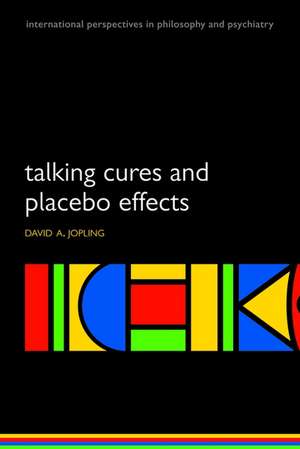 Talking Cures and Placebo Effects de David A. Jopling