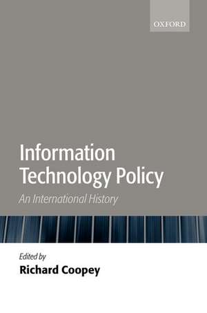 Information Technology Policy: An International History de Richard Coopey