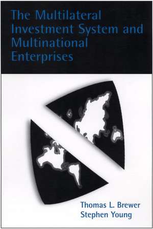 The Multilateral Investment System and Multinational Enterprises de Thomas L. Brewer