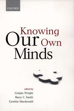 Knowing Our Own Minds de Crispin Wright