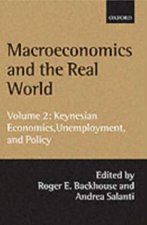 Macroeconomics and the Real World: Volume 2: Keynesian Economics, Unemployment, and Policy de Roger E. Backhouse