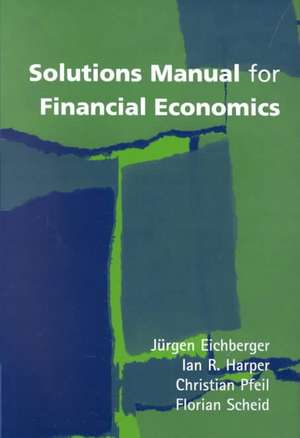 Solutions Manual for Financial Economics de Jürgen Eichberger