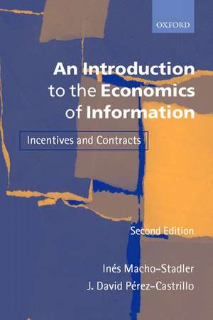 An Introduction to the Economics of Information: Incentives and Contracts de Inés Macho-Stadler