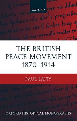 The British Peace Movement 1870-1914 de Paul Laity