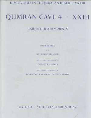 Discoveries in the Judaean Desert: Volume XXXIII: Unidentified Fragments from Qumran Cave 4 de Dana M. Pike