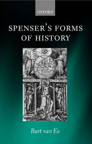 Spenser's Forms of History de Bart van Es