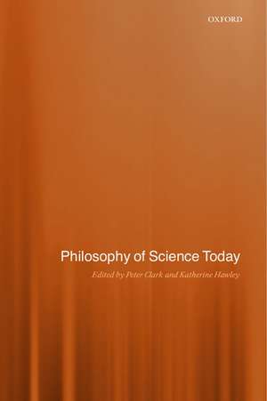 Philosophy of Science Today de Peter Clark