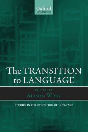 The Transition to Language de Alison Wray