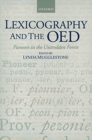 Lexicography and the OED: Pioneers in the Untrodden Forest de Lynda Mugglestone