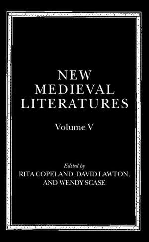 New Medieval Literatures: Volume V de Rita Copeland