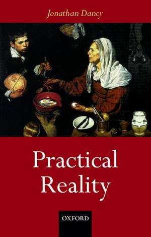 Practical Reality de Jonathan Dancy