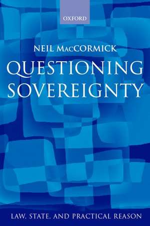 Questioning Sovereignty: Law, State, and Nation in the European Commonwealth de Neil MacCormick