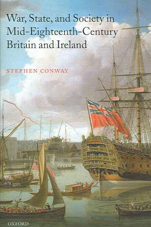 War, State, and Society in Mid-Eighteenth-Century Britain and Ireland de Stephen Conway